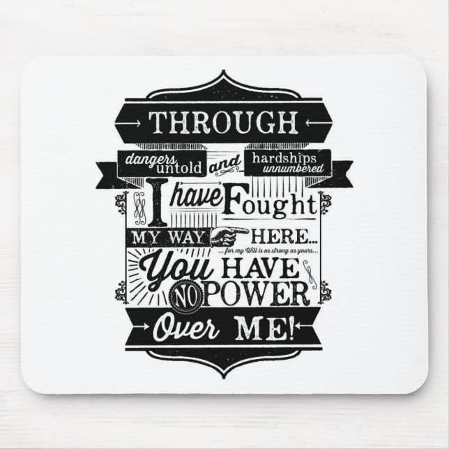 Labyrinth Quote You Have No Power Over Me Mouse Pad (Front)