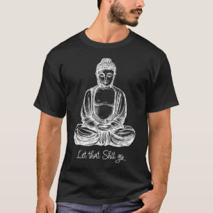 Lâchez prise T-shirt de yoga Bouddha méditant cool