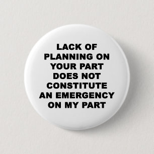 Lack of Planning 2 Inch Round Button