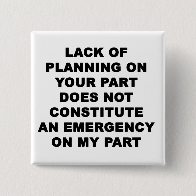 Lack of Planning 2 Inch Square Button (Front)