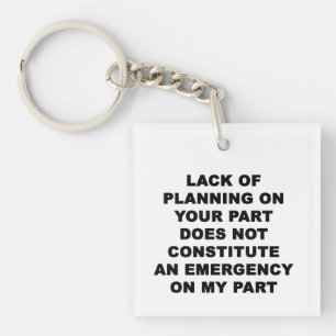 Lack of Planning Keychain