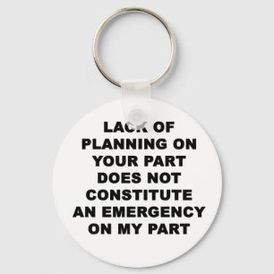 Lack of Planning Keychain