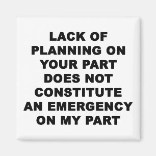 Lack of Planning Magnet