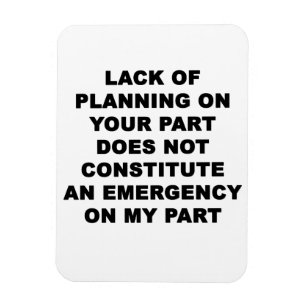 Lack of Planning Magnet