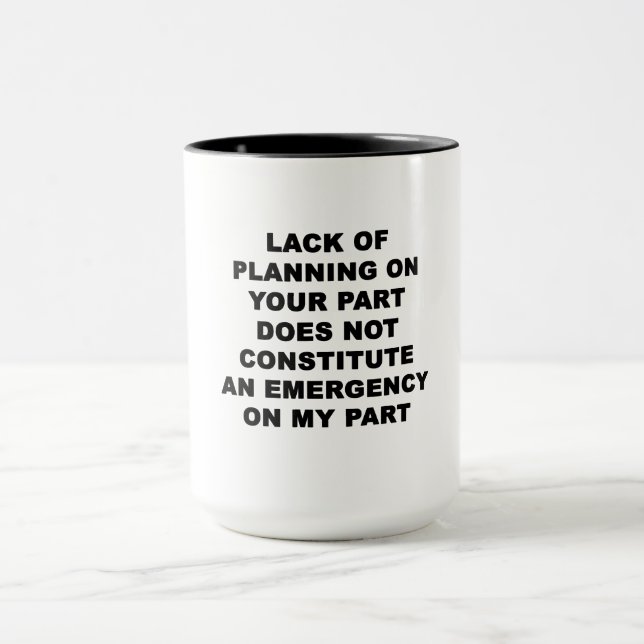 Lack of Planning Mug (Center)