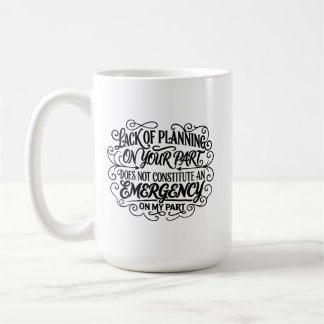 Lack of planning saying funny sarcastic vintage  coffee mug