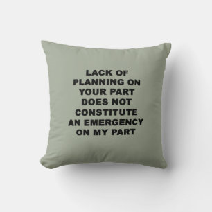 Lack of Planning Throw Pillow
