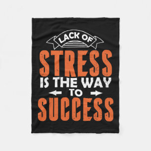 Lack Of Stress Is The Way To Success Nervous Fleece Blanket