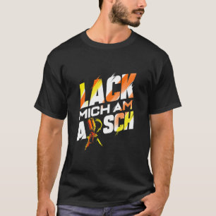 Lacker Mich Am Arsch Car Paint Gift T-Shirt