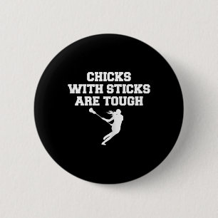 Lacrosse Chicks With Sticks Are Tough Saying Women 2 Inch Round Button