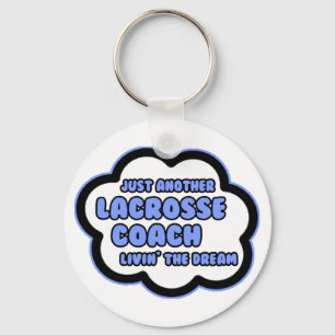Lacrosse Coach .. Livin' The Dream Keychain