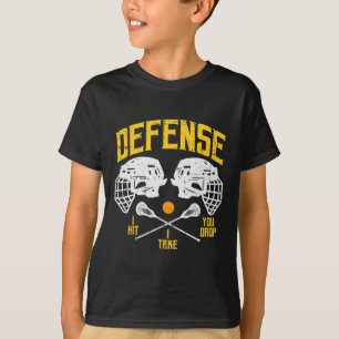 Lacrosse Defence I Hit Take You Drop Lax Player Me T-Shirt