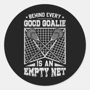 Lacrosse Goalie Behind Every Good Goalie Classic Round Sticker
