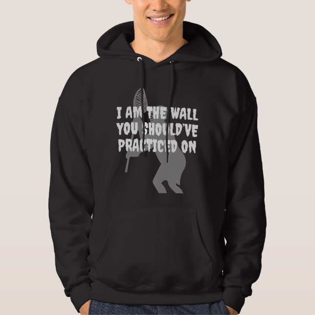Lacrosse Goalie - I Am the Wall Hoodie (Front)