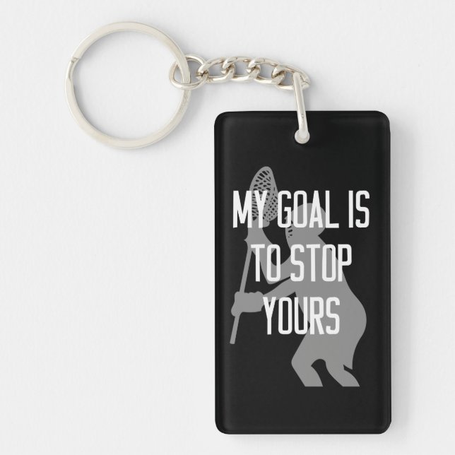 Lacrosse Goalie - My Goal is to Stop Yours Keychain (Front)