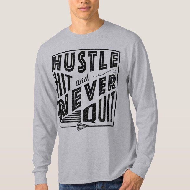 Lacrosse, Hustle Hit Never Quit Shirt (Front)