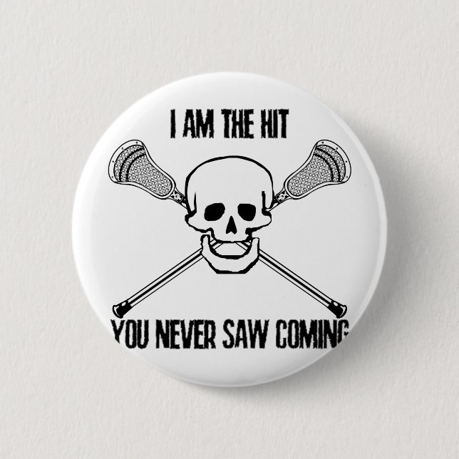 Lacrosse I Am the Hit 2 Inch Round Button (Front)