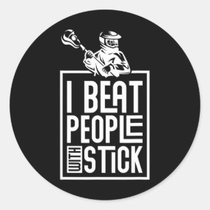Lacrosse I Beat People With A Stick Funny Humour Classic Round Sticker