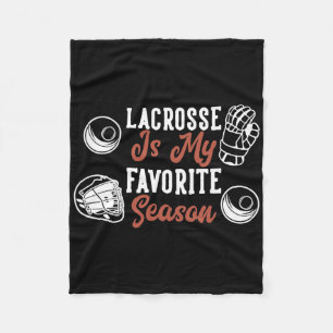 Lacrosse Is My Favorite Season  Fleece Blanket