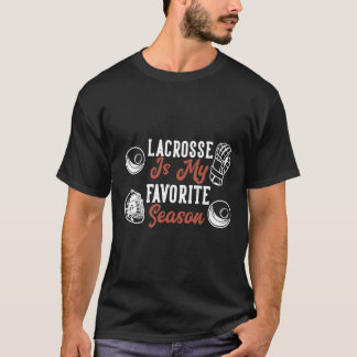 Lacrosse Is My Favourite Season  T-Shirt