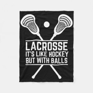Lacrosse It's Like Hockey But With Ball Funny Lacr Fleece Blanket