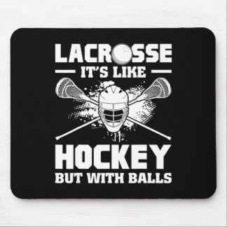 Lacrosse It's Like Hockey But With Funny Player Mouse Pad