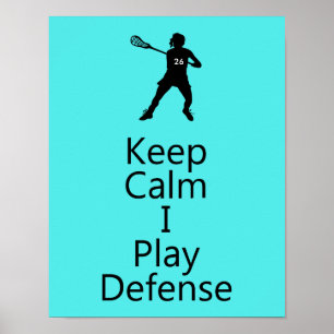 Lacrosse Keep Calm I Play Defence Customizable Poster