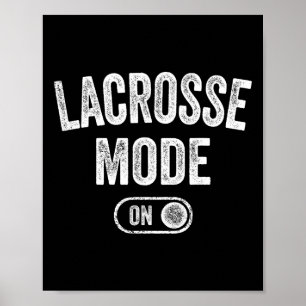 Lacrosse Mode On Funny Lax Player Gift Coach Instr Poster
