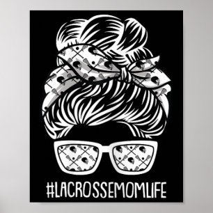 Lacrosse Mom Life Mothers Day Lax Sport Mama Mommy Poster