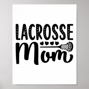 Lacrosse Mom Shirt Cute Lacrosse Player Design For Poster