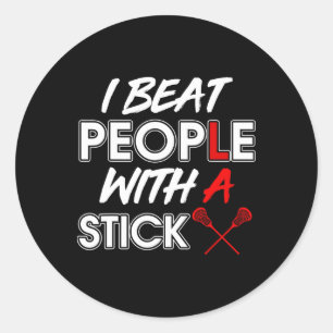 Lacrosse Player Funny Tee Lax I Beat People With A Classic Round Sticker