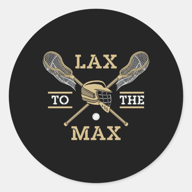 Lacrosse Player Lax To The Max Stick Funny Gift Classic Round Sticker (Front)