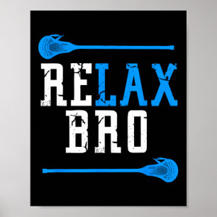 Lacrosse Player Men Boys Lax Gift Relax Bro  Poster