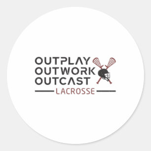 Lacrosse Player Outplay Outwork Outcast Lax Gift Classic Round Sticker