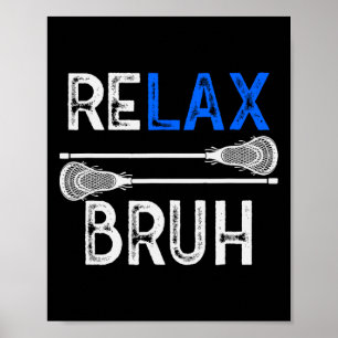 Lacrosse Relax Bruh Lax Graphic Tee Girl Boy Teen Poster