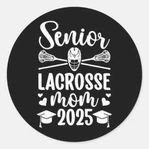Lacrosse Senior Mom 2025 Lacrosse Player Senior Mo Classic Round Sticker