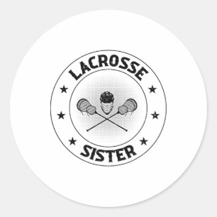 Lacrosse Sister - Lacrosse Player Sister Lacrosse Classic Round Sticker