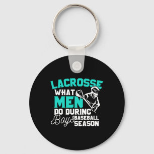 Lacrosse What Men Do During Boys Baseball Gift  Keychain