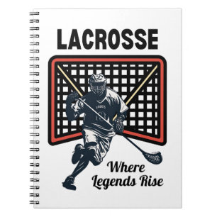 Lacrosse: Where Legends Rise Notebook