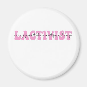 Lactivist I Support BreastFeeding Awareness Week Magnet