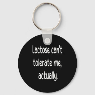 Lactose Cant Tolerate Me Funny Dairy Vegan Humour  Keychain