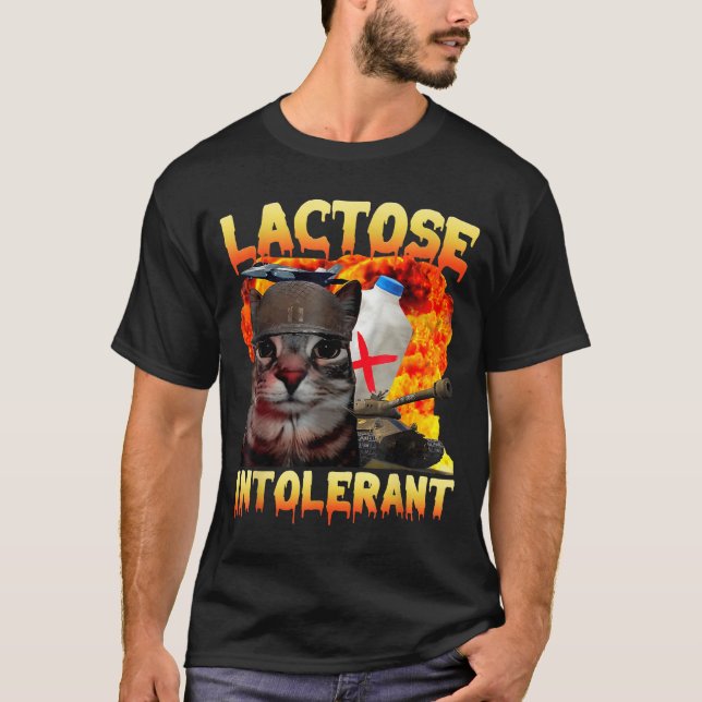 Lactose Intolerant Silly Cat Meme Funny Saying Cat T-Shirt (Front)
