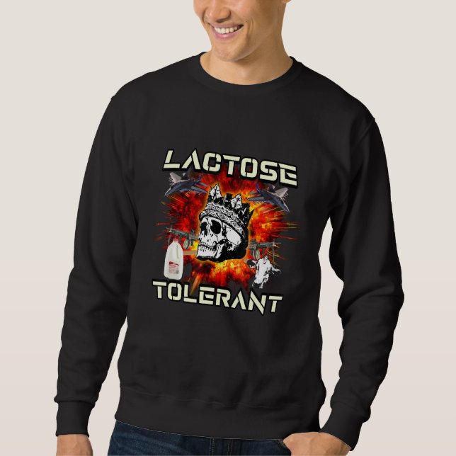 Lactose Tolerant Sweatshirt (Front)