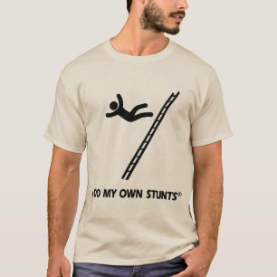 Ladder My Own Stunts T-Shirt