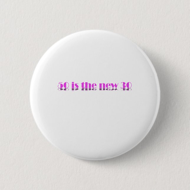Ladies 50 is the new 30 Birthday design 2 Inch Round Button (Front)