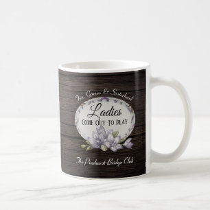 "Ladies Come Out To Play" Rustic & Personalized Coffee Mug