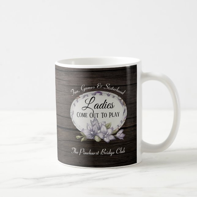 "Ladies Come Out To Play" Rustic & Personalized Coffee Mug (Right)