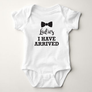 Ladies I Have Arrived Baby Bodysuit