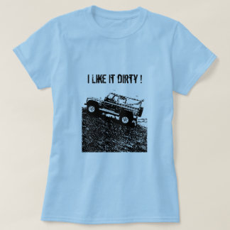 Ladies Land rover t shirt.  I Like it dirty ! T-Shirt
