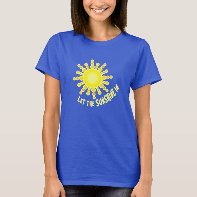 Ladies Let the sunshine in motivational slogan top (Front)